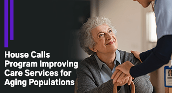 house calls program improving care services for aging populations