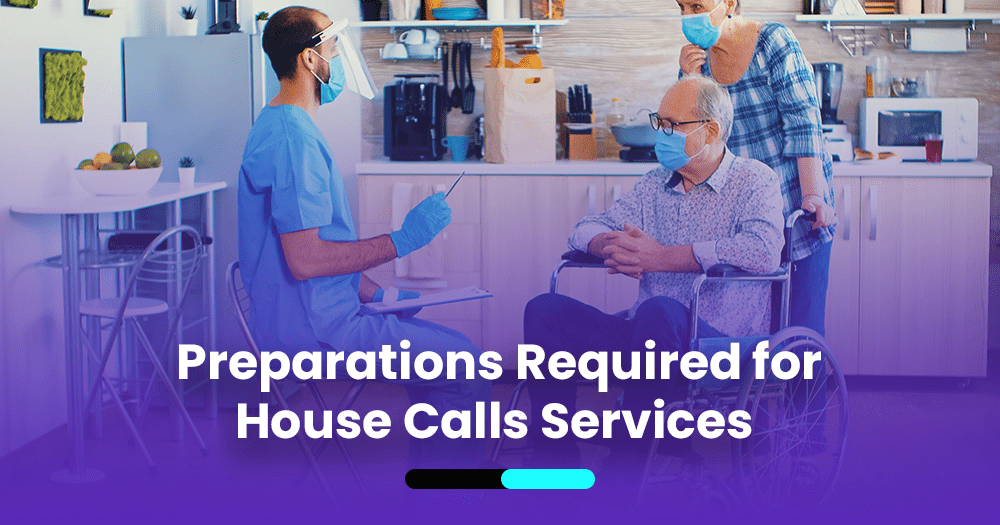 How to Practically & Personally Prepare for a House Call